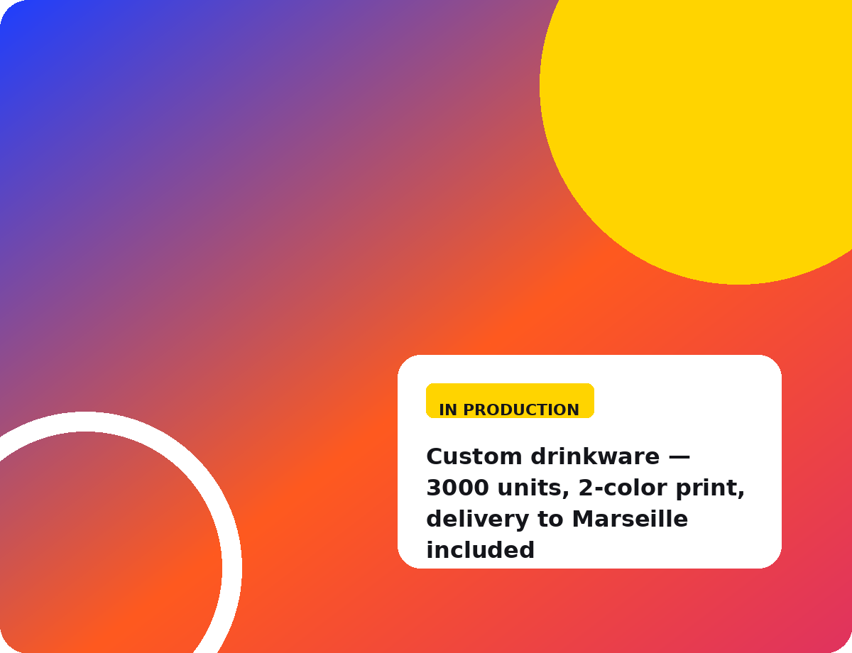 Custom drinkware in production — 3000 units, 2-color print, delivery to Marseille included